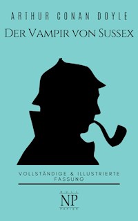 Sherlock Holmes – Der Vampir von Sussex und andere Detektivgeschichten - Arthur Conan Doyle - ebook