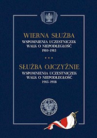 Wierna służba. Wspomnienia uczestniczek walk o niepodległość 1910-1915 -  - książka