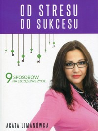 Od stresu do sukcesu - Agata Limanówka - książka