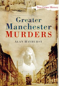 Greater Manchester Murders - Alan Hayhurst - ebook