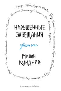 Нарушенные завещания. Девять эссе - Milan Kundera - ebook