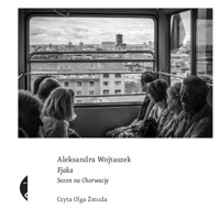 Fjaka. Sezon na Chorwację - Wojtaszek Aleksandra - ebook + audiobook