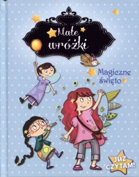 Małe wróżki Magiczne święto - Mullenheim Sophie - książka