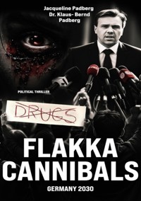 Flakka Cannibals - Jacqueline Padberg - ebook