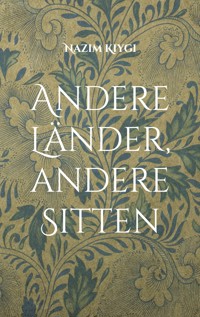 Andere Länder, andere Sitten - Nazim Kiygi - ebook