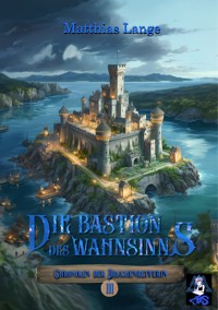 Die Bastion des Wahnsinns - Matthias Lange - ebook