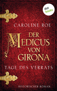 Der Medicus von Girona - Tage des Verrats - Caroline Roe - ebook