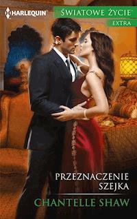 Przeznaczenie szejka - Chantelle Shaw - ebook