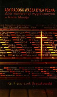 Aby radość wasza była pełna - Drączkowski Franciszek - książka
