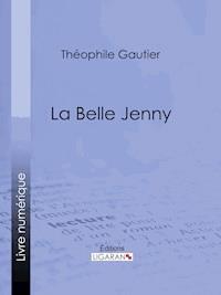 La belle Jenny - Théophile Gautier - ebook