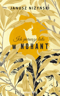 Ich pierwsze lato w Nohant - Janusz Niżyński - ebook