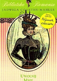 Uwolnij mnie - Courths-Mahler Jadwiga - ebook