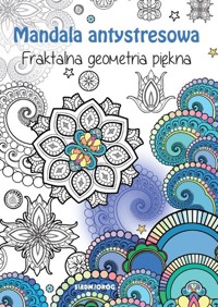 Mandala antystresowa Fraktalna geometria piękna - Michałowska Tamara - książka