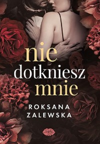 Nie dotkniesz mnie - Zalewska Roksana - ebook + audiobook + książka