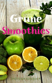 Grüne Smoothies - Nadeshda Roseboom - ebook