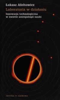 Laboratoria w działaniu - Afeltowicz Łukasz - książka