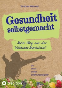 Gesundheit selbstgemacht - Yvonne Weimer - ebook