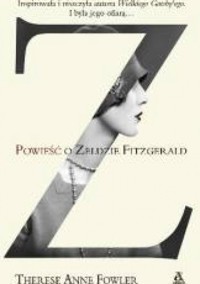 Z. Powieść o Zeldzie Fitzgerald - Therese Anne Fowler - ebook