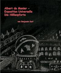 Albert de Menier - Exposition Universelle Die Höllenpforte - Benjamin Karl - ebook
