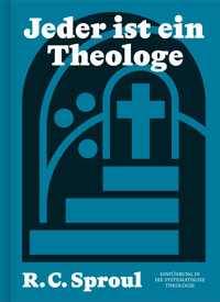Jeder ist ein Theologe - R. C. Sproul - ebook