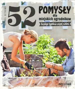 52 pomysły dla miejskich ogrodników - Bärbel Oftring - książka