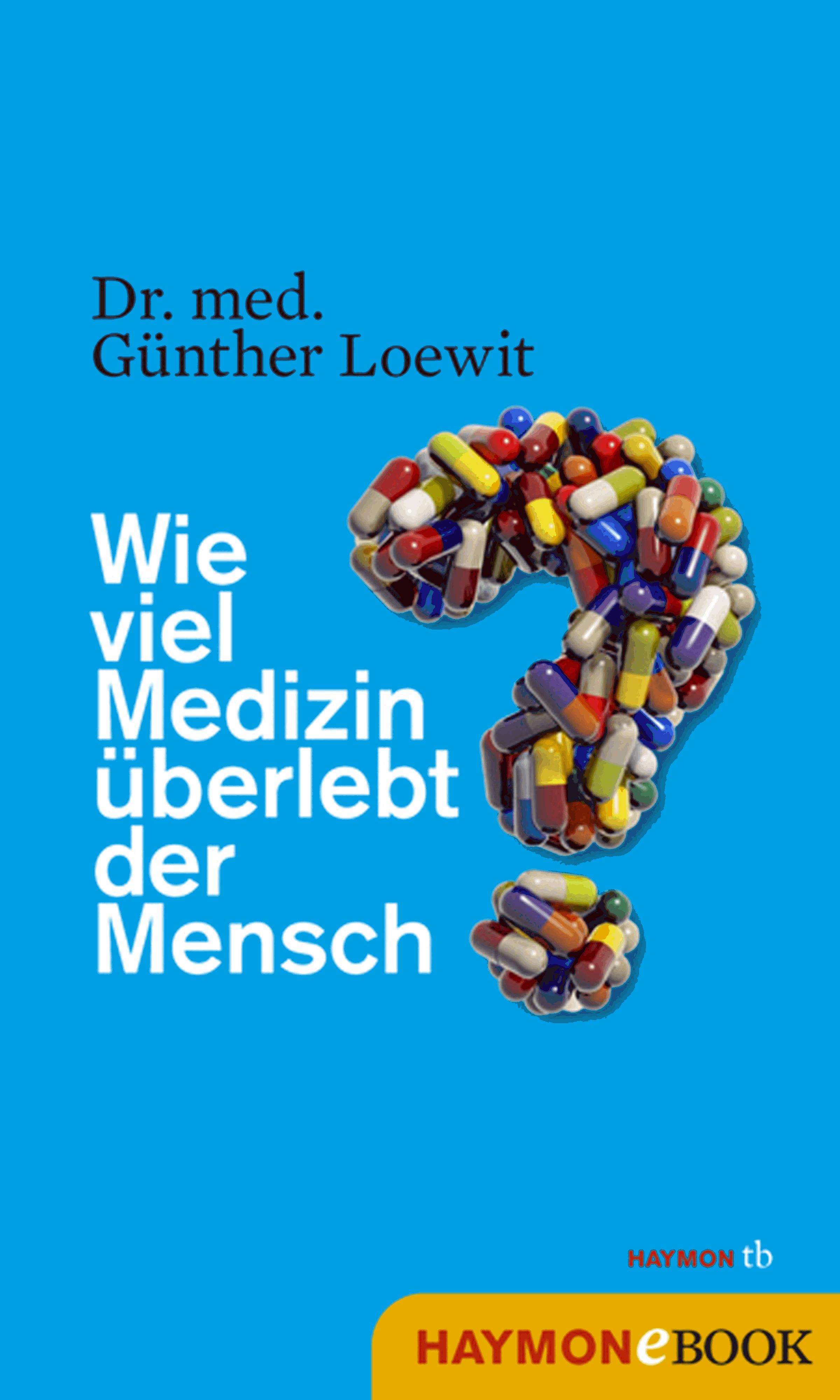 Wie viel Medizin überlebt der Mensch?