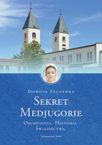 Sekret Medjugorie - Dorota Szczerba - ebook + książka