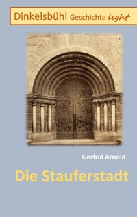 Die Stauferstadt - Gerfrid Arnold - ebook