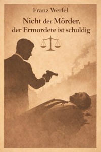 Nicht der Mörder, der Ermordete ist schuldig - Franz Werfel - ebook