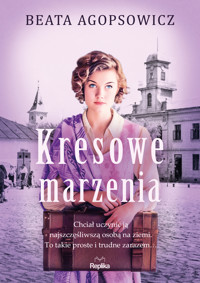 Kresowe marzenia - Agopsowicz Beata - ebook + książka