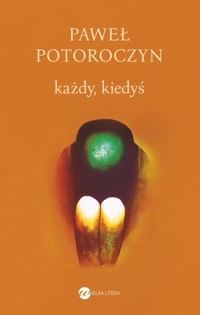 Każdy, kiedyś - Paweł Potoroczyn - ebook + książka