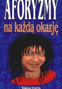 Aforyzmy na każdą okazję, tom 3 - pod redakcja - ebook