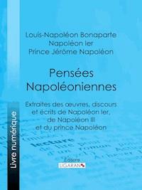 Pensées napoléoniennes - Prince Jérôme Napoléon - ebook