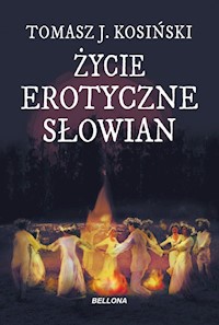 Życie erotyczne Słowian - Tomasz Kosiński - ebook + audiobook + książka