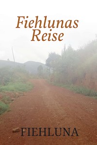 Fiehlunas Reise - Fiehluna Assungwa - ebook