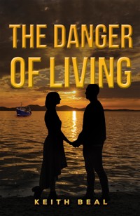 The Danger of Living - Keith Beal - ebook