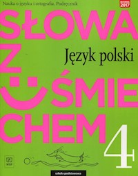 Słowa z uśmiechem Nauka o języku i ortografia 4 Podręcznik - Horwath Ewa, Żegleń Anita - książka