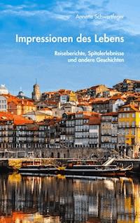 Impressionen des Lebens - Annette Schwertfeger - ebook