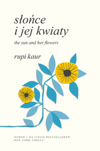 Słońce i jej kwiaty. The Sun and Her Flowers - Rupi Kaur - ebook + książka