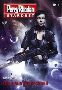 Stardust 1: Die neue Menschheit -  Uwe Anton - ebook