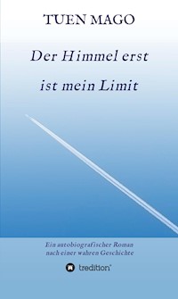 Der Himmel erst ist mein Limit - TUEN MAGO - ebook