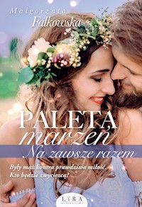 Paleta marzeń Na zawsze razem - Falkowska  Małgorzata - książka
