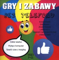 Gry i zabawy bez telefony - zbiorowa praca - książka