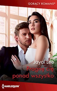 Pragnę cię ponad wszystko - Lee Jayci - ebook