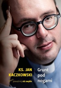 Grunt pod nogami - ks. Jan Kaczkowski - ebook + książka