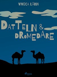 Datteln und Dromedare - Viveca Lärn - ebook