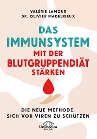 Das Immunsystem mit der Blutgruppendiät stärken - Valérie Lamour - ebook