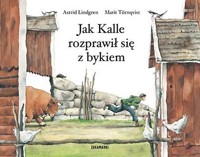 Jak Kalle rozprawił się z bykiem - Astrid Lindgren, Marit Tornqvist (ilustr.) - książka