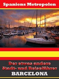 Barcelona - Der etwas andere Stadt- und Reiseführer - Mit Reise - Wörterbuch Deutsch-Spanisch - A.D. Astinus - ebook