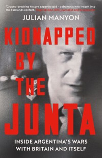 Kidnapped by the Junta - Julian Manyon - ebook